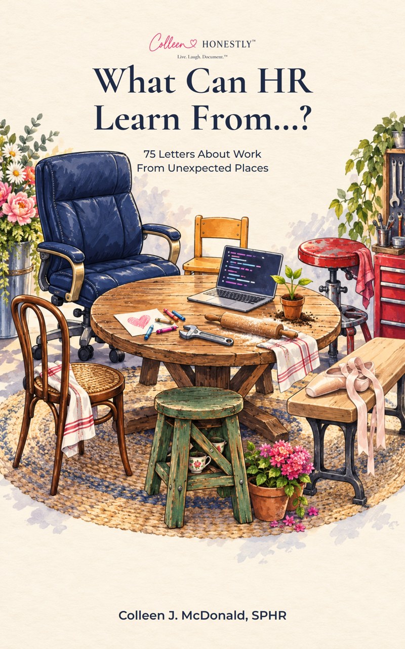 What Can HR Learn From…?: 75 Letters About Work From Unexpected Places, by Colleen J. McDonald