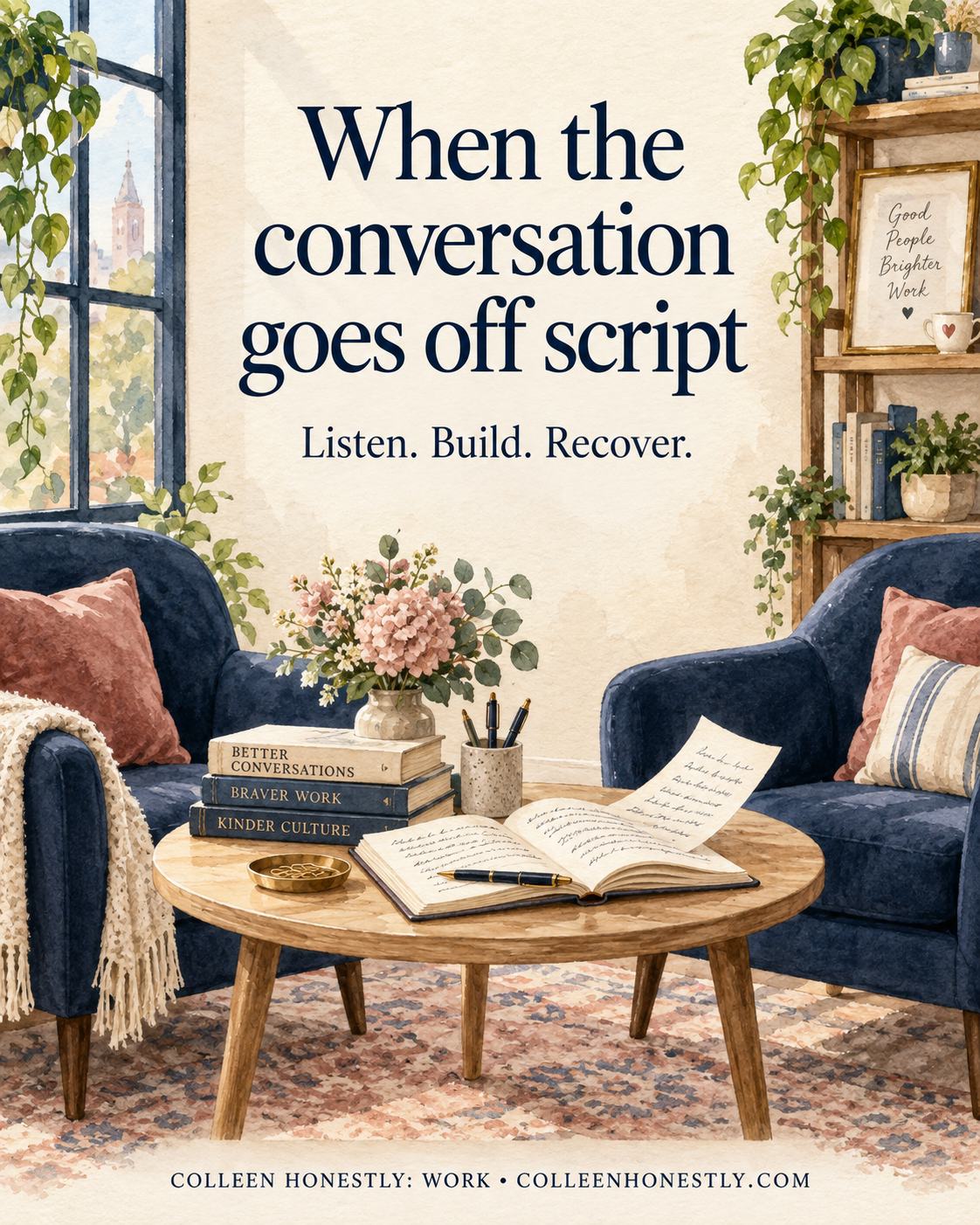 Watercolor conversation nook with two navy chairs, a notebook and a curling script page. When the conversation goes off script. Listen. Build. Recover.